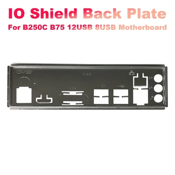 I/O Shield Späť Doska Pre B250C B75 12USB B75 8USB Ťažba Doske IO Ozvučnice Šasi Držiak